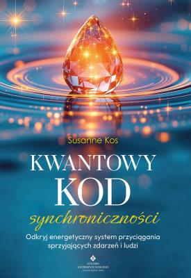 Okładka książki Kwantowy kod synchroniczności. Odkryj energetyczny system przyciągania sprzyjających zdarzeń i ludzi
