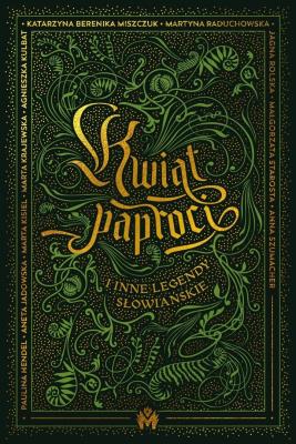 Kwiat paproci i inne legendy słowiańskie. Autor:   Praca zbiorowa. SmakLiter.pl Okładka książki Kwiat paproci i inne legendy słowiańskie