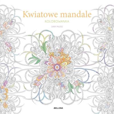 Kwiatowe mandale (kolorowanka). Autor: Sara Muzio. SmakLiter.pl Okładka książki Kwiatowe mandale (kolorowanka)