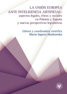 Okładka książki La Unión Europea ante inteligencia artificial: aspectos legales, éticos y sociales en Polonia y Espana