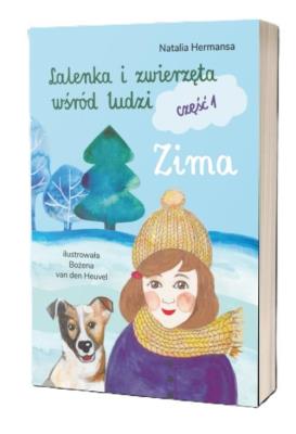 Lalenka i zwierzęta wśród ludzi cz.1 Zima. Autor: Natalia Hermansa. SmakLiter.pl Okładka książki Lalenka i zwierzęta wśród ludzi cz.1 Zima