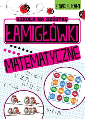 Okładka książki Łamigłówki matematyczne. Szkoła na szóstkę