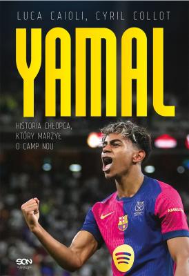 Lamine Yamal. Historia chłopca, który marzył o Camp Nou. Autor: Luca Caioli, Cyril Collot. SmakLiter.pl Okładka książki Lamine Yamal. Historia chłopca, który marzył o Camp Nou