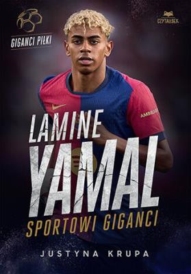Lamine Yamal. Sportowi giganci. Autor: Justyna Krupa. SmakLiter.pl Okładka książki Lamine Yamal. Sportowi giganci