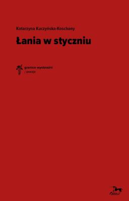 Łania w styczniu. Autor: Kuczyńska-Koschany Katarzyna. SmakLiter.pl Okładka książki Łania w styczniu