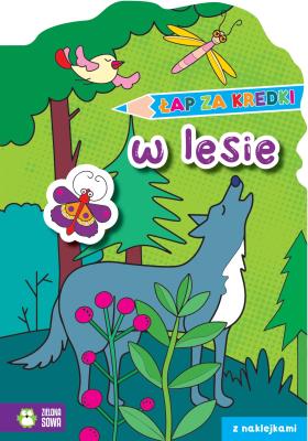 Okładka książki Łap za kredki! W lesie