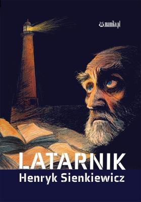 Latarnik. Autor: Henryk Sienkiewicz. SmakLiter.pl Okładka książki Latarnik