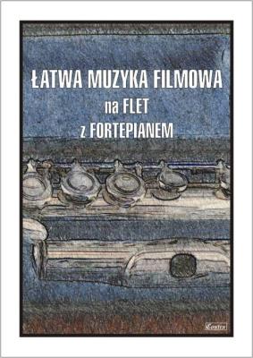 Okładka książki Łatwa muzyka filmowa na flet z fortepianem