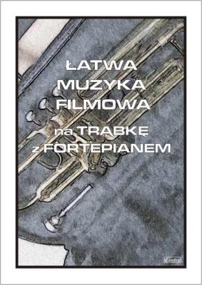 Okładka książki Łatwa muzyka filmowa na trąbkę z fortepianem