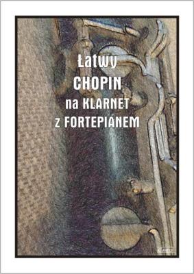 Łatwy Chopin na klarnet z fortepianem. Autor: Andrzej Razumowski. SmakLiter.pl Okładka książki Łatwy Chopin na klarnet z fortepianem