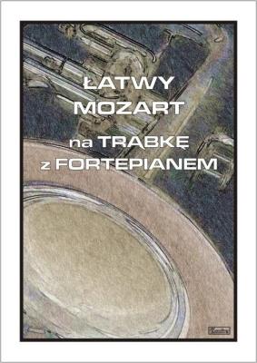 Okładka książki Łatwy Mozart na trąbkę z fortepianem