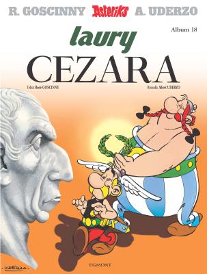 Laury Cezara. Asteriks. Tom 18 wyd. 2025. Autor: René Goscinny, Albert Uderzo. SmakLiter.pl Okładka książki Laury Cezara. Asteriks. Tom 18 wyd. 2025