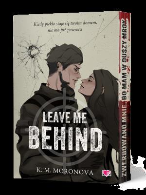 Leave Me Behind (ilustrowane brzegi). Autor: Moronova K.M.. SmakLiter.pl Okładka książki Leave Me Behind (ilustrowane brzegi)