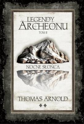 Okładka książki Legendy Archeonu T.2 Nocne Słońca (barw. brzegi)