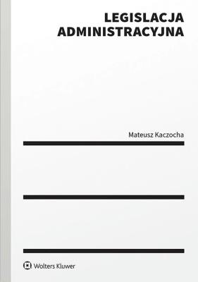 Okładka książki Legislacja administracyjna