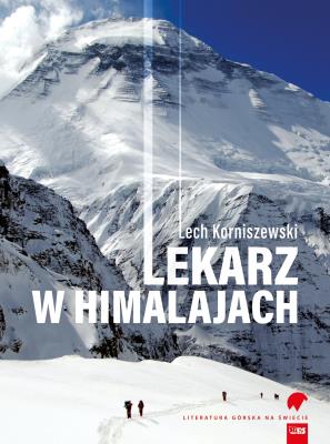 Lekarz w Himalajach. Autor: Korniszewski Lech. SmakLiter.pl Okładka książki Lekarz w Himalajach