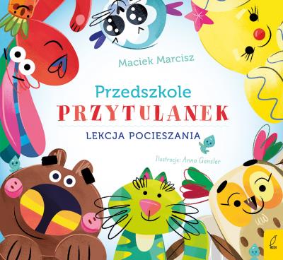 Okładka książki Lekcja pocieszania. Przedszkole przytulanek