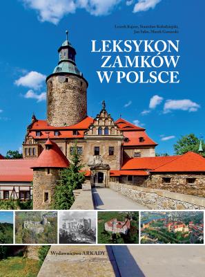 Leksykon zamków w Polsce. Autor: Leszek Kajzer, Kołodziejski Stanisław, Jan Salm. SmakLiter.pl Okładka książki Leksykon zamków w Polsce