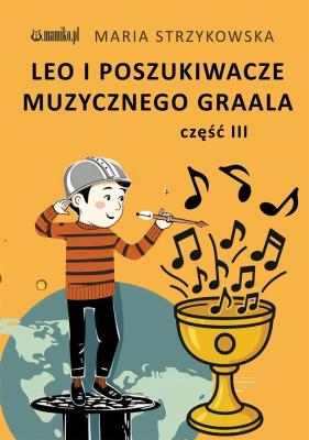 Okładka książki Leo i Poszukiwacze Muzycznego Graala cz.3