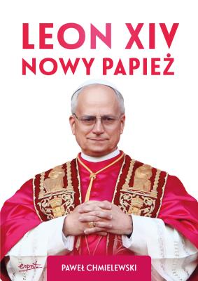 Leon XIV. Nowy Papież. Autor: Chmielewski Paweł. SmakLiter.pl Okładka książki Leon XIV. Nowy Papież