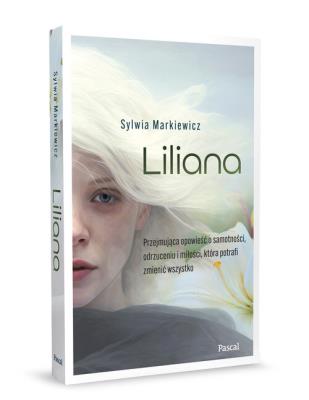 LILIANA Wielkie Litery. Autor: Markiewicz Sylwia. SmakLiter.pl Okładka książki LILIANA Wielkie Litery
