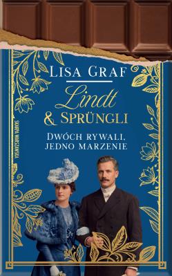 Okładka książki Lindt & Sprüngli. Dwóch rywali, jedno marzenie