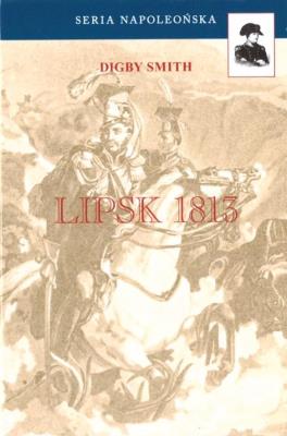 Lipsk 1813. Autor: Smith Digby. SmakLiter.pl Okładka książki Lipsk 1813