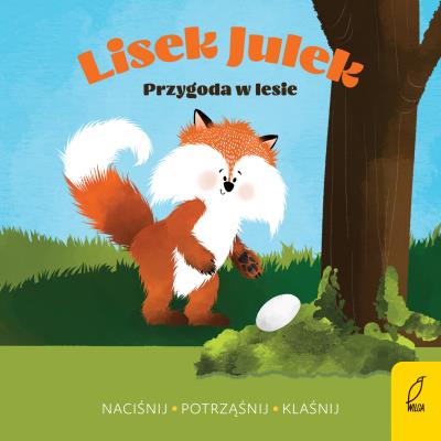 Lisek Julek. Przygoda w lesie. Autor: Olga Gorczyca-Popławska. SmakLiter.pl Okładka książki Lisek Julek. Przygoda w lesie