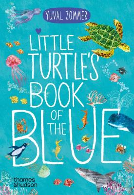 Little Turtle's Book of the Blue wer. angielska. Autor: Yuval Zommer. SmakLiter.pl Okładka książki Little Turtle's Book of the Blue wer. angielska