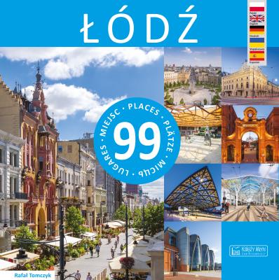 Łódź. 99 miejsc wyd. 7. Autor: Tomczyk Rafał. SmakLiter.pl Okładka książki Łódź. 99 miejsc wyd. 7