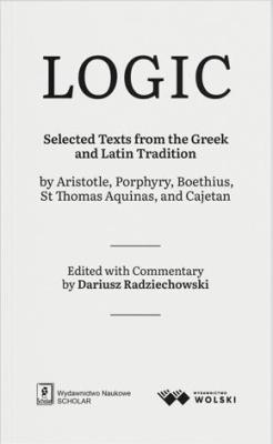 Okładka książki LOGIC. Selected Texts from the Greek and Latin...