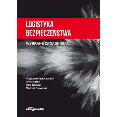 Okładka książki Logistyka bezpieczeństwa. Wybrane zagadnienia