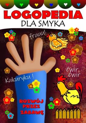 Logopedia dla smyka. Rozwój przez zabawę. Autor:   Praca zbiorowa. SmakLiter.pl Okładka książki Logopedia dla smyka. Rozwój przez zabawę