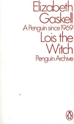 Lois the Witch. Autor: Gaskell Elizabeth. SmakLiter.pl Okładka książki Lois the Witch