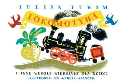 Lokomotywa i inne wesołe wierszyki dla dzieci. Autor: Julian Tuwim, Jan Marcin Szancer. SmakLiter.pl Okładka książki Lokomotywa i inne wesołe wierszyki dla dzieci