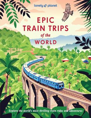 Lonely Planet Epic Train Trips of the World. Autor: Lonely Planet. SmakLiter.pl Okładka książki Lonely Planet Epic Train Trips of the World