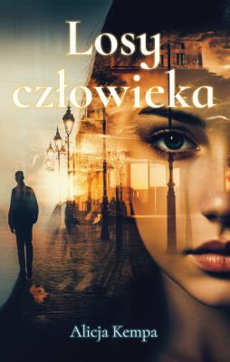 Losy człowieka. Autor: Kempa Alicja. SmakLiter.pl Okładka książki Losy człowieka