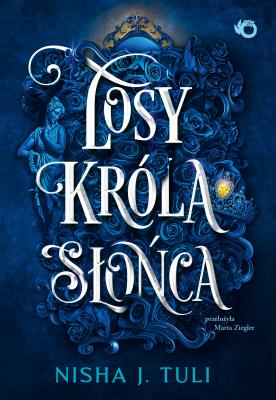 Losy króla Słońca. Artefakty Uranosa. Tom 3. Autor: Nisha J. Tuli. SmakLiter.pl Okładka książki Losy króla Słońca. Artefakty Uranosa. Tom 3