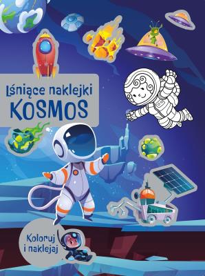 Lśniące naklejki. Kosmos. Autor: Opracowanie zbiorowe. SmakLiter.pl Okładka książki Lśniące naklejki. Kosmos