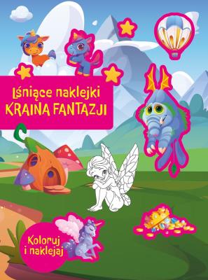 Lśniące naklejki. Kraina fantazji. Autor: Opracowanie zbiorowe. SmakLiter.pl Okładka książki Lśniące naklejki. Kraina fantazji