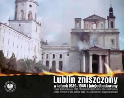 Okładka książki Lublin zniszczony w latach 1939-1944...