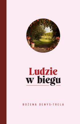 Ludzie w biegu. Autor: Bożena Denys-Trela. SmakLiter.pl Okładka książki Ludzie w biegu