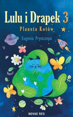 Okładka książki Lulu i Drapek 3. Planeta Kotów