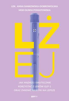 Okładka książki Lżej. Jak mądrze i skutecznie korzystać z leków GLP-1 oraz zmienić nawyki na lepsze