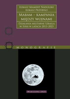 Okładka książki Mabam – kampania między wojnami. Działania militarne Izraela w Syrii w latach 2013–2023