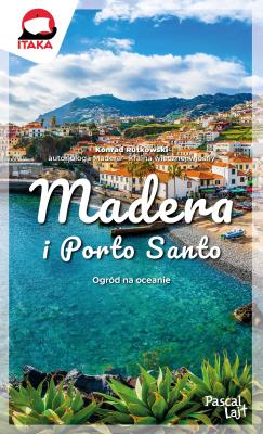 Madera i Porto Santo. Pascal lajt. Autor: Rutkowski Konrad. SmakLiter.pl Okładka książki Madera i Porto Santo. Pascal lajt