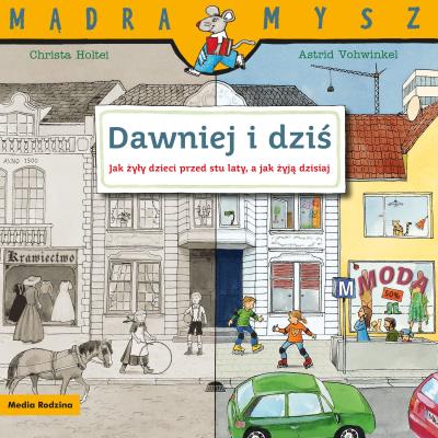 Mądra Mysz. Dawniej i dziś. Autor: Christa Holtei. SmakLiter.pl Okładka książki Mądra Mysz. Dawniej i dziś