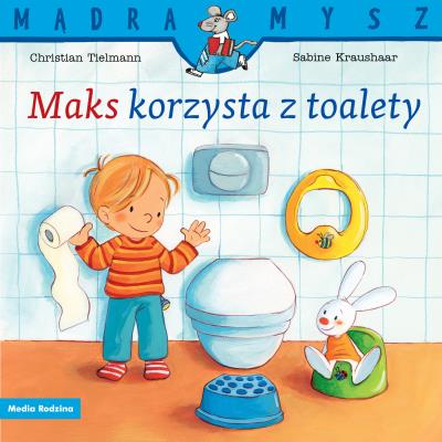 Okładka książki Mądra Mysz. Maks korzysta z toalety