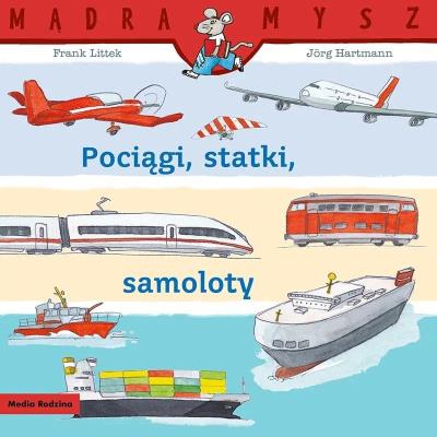 Okładka książki Mądra Mysz. Pociągi, statki, samoloty
