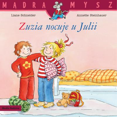 Mądra Mysz. Zuzia nocuje u Julii. Autor: Liane Schneider. SmakLiter.pl Okładka książki Mądra Mysz. Zuzia nocuje u Julii